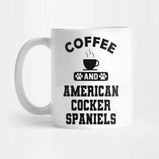 American Cocker Spaniel - Coffee and american cocker spaniels Mug